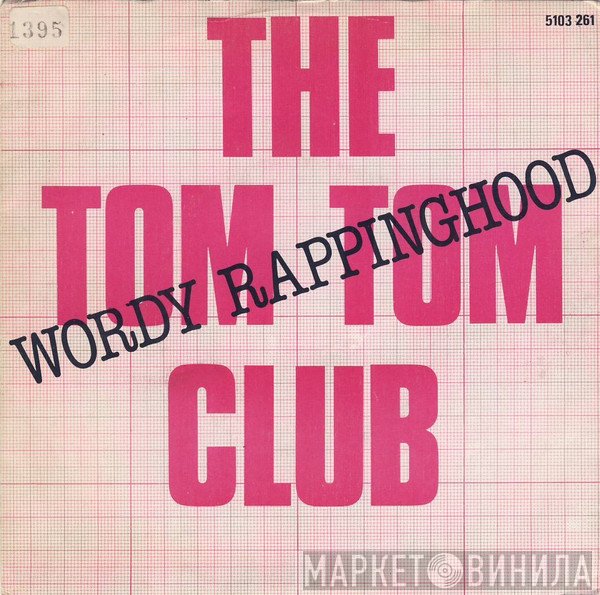Tom Tom Club  - Wordy Rappinghood