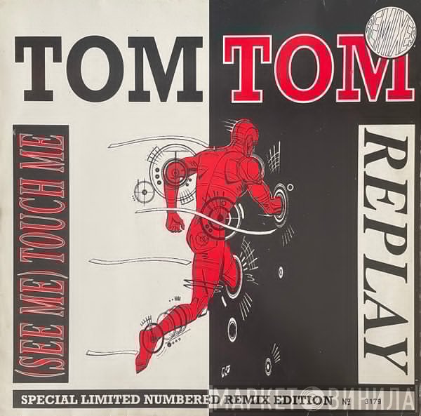 Tom Tom - Replay / (See Me) Touch Me