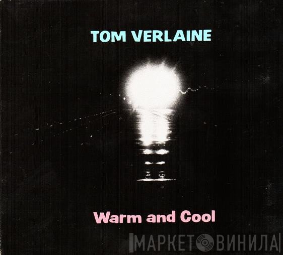 Tom Verlaine - Warm And Cool