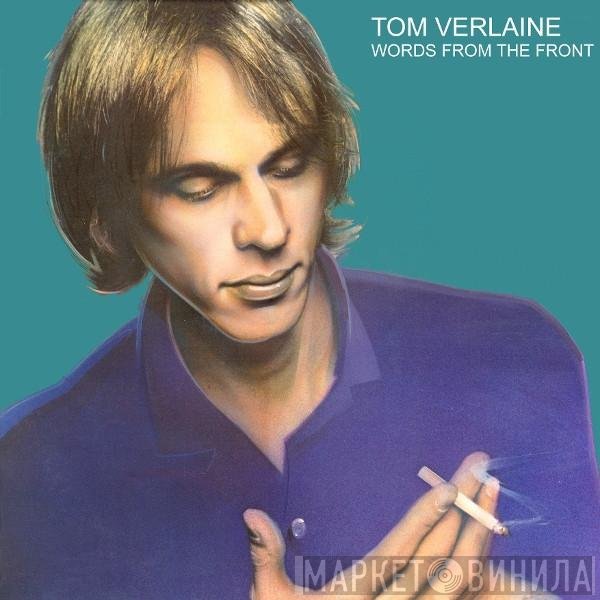 Tom Verlaine  - Words From The Front