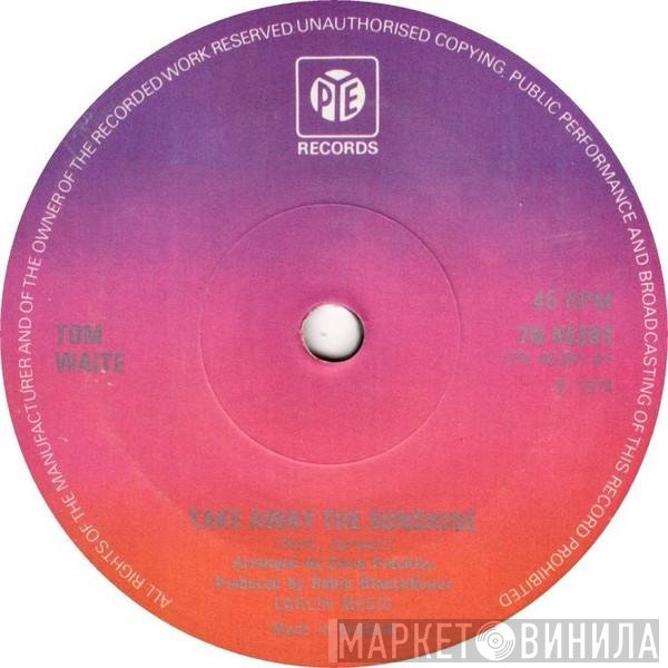 Tom Waite - Take Away The Sunshine