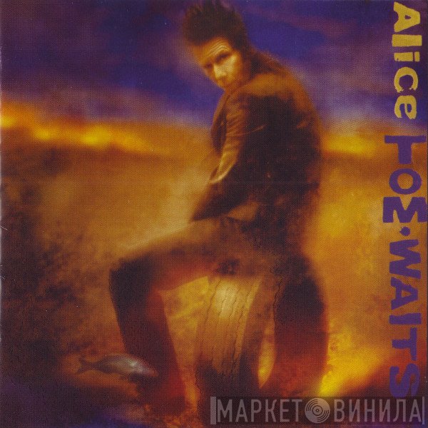Tom Waits  - Alice