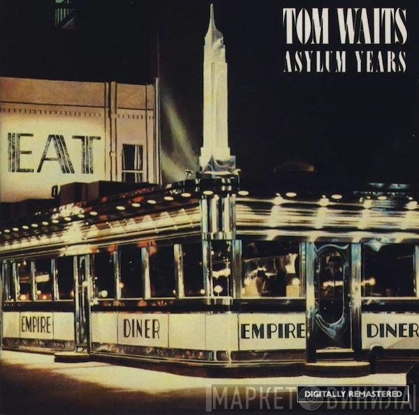Tom Waits  - Asylum Years