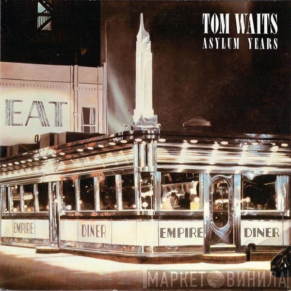 Tom Waits  - Asylum Years
