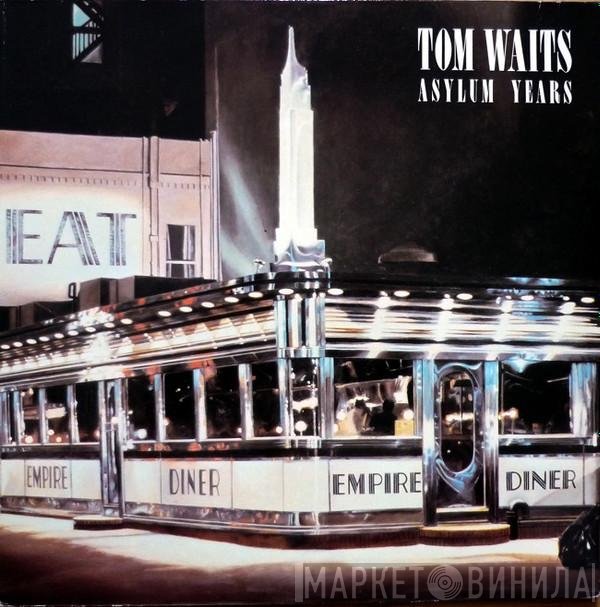 Tom Waits - Asylum Years