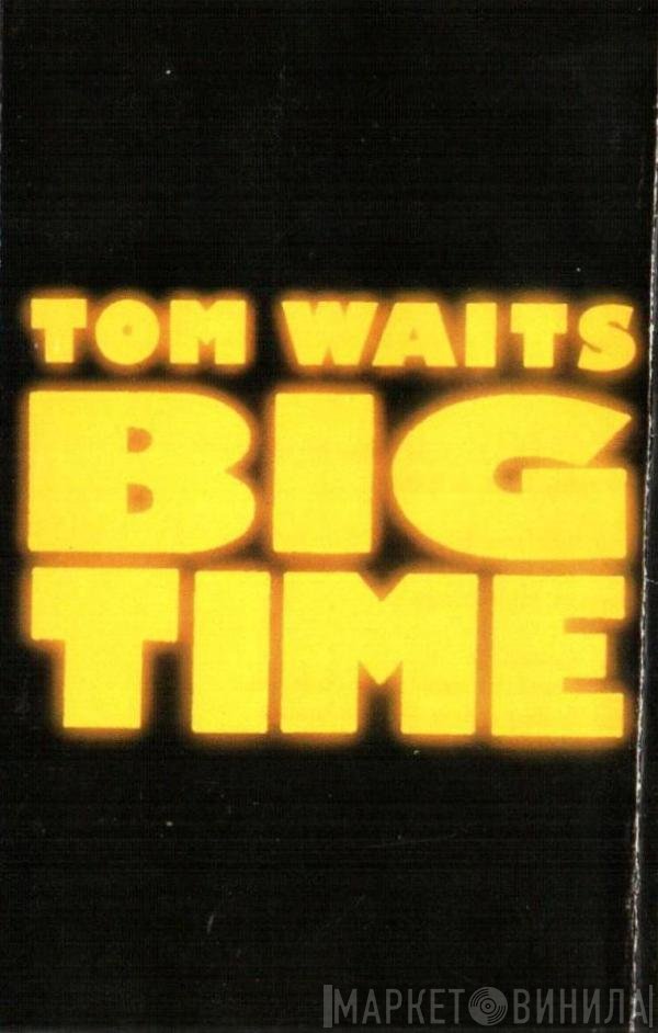 Tom Waits  - Big Time