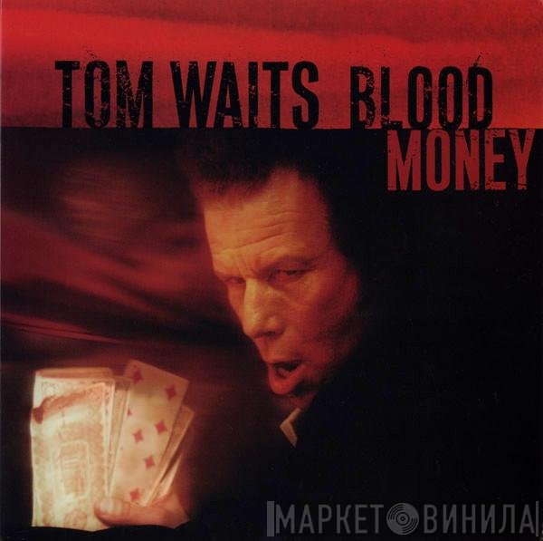 Tom Waits  - Blood Money