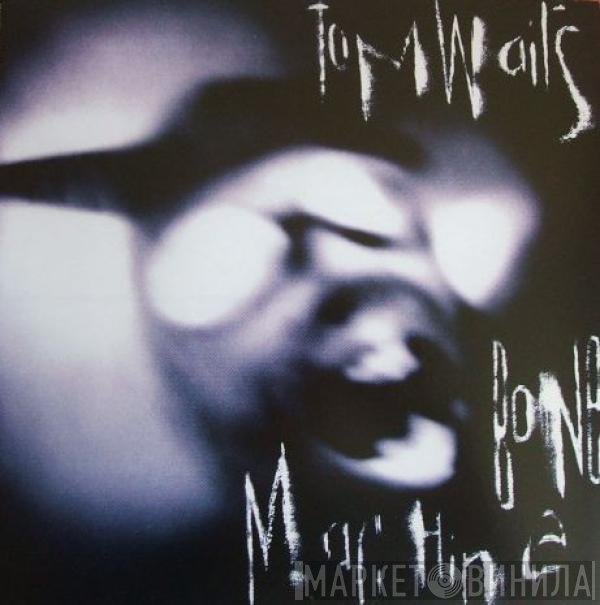 Tom Waits  - Bone Machine