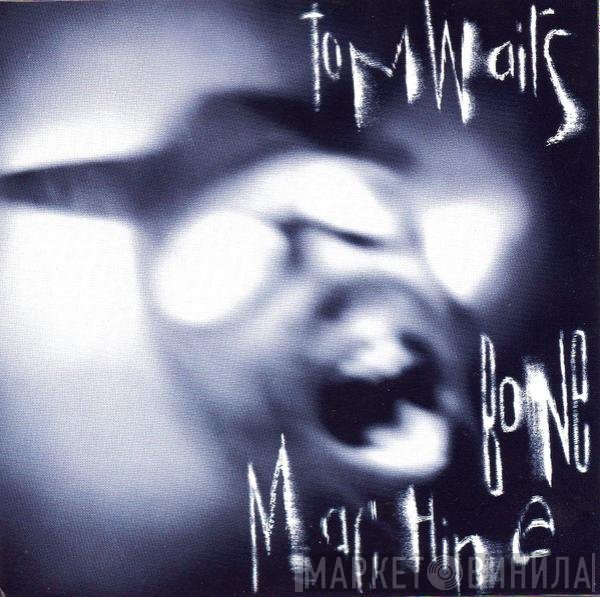Tom Waits  - Bone Machine