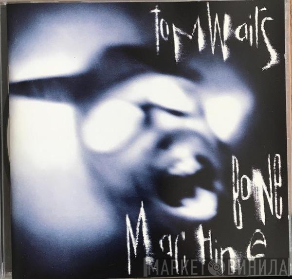 Tom Waits  - Bone Machine