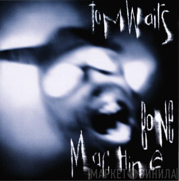 Tom Waits  - Bone Machine