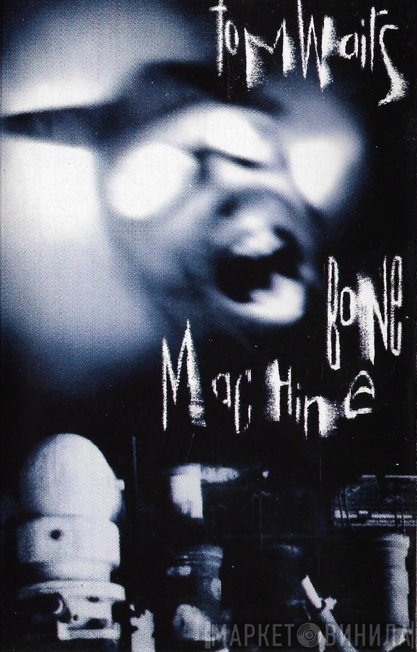 Tom Waits  - Bone Machine
