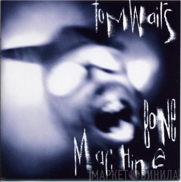 Tom Waits  - Bone Machine