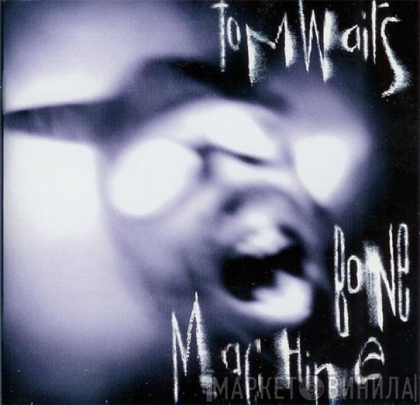 Tom Waits - Bone Machine