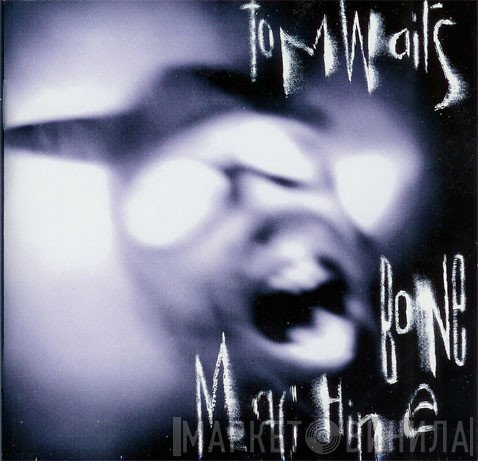 Tom Waits  - Bone Machine
