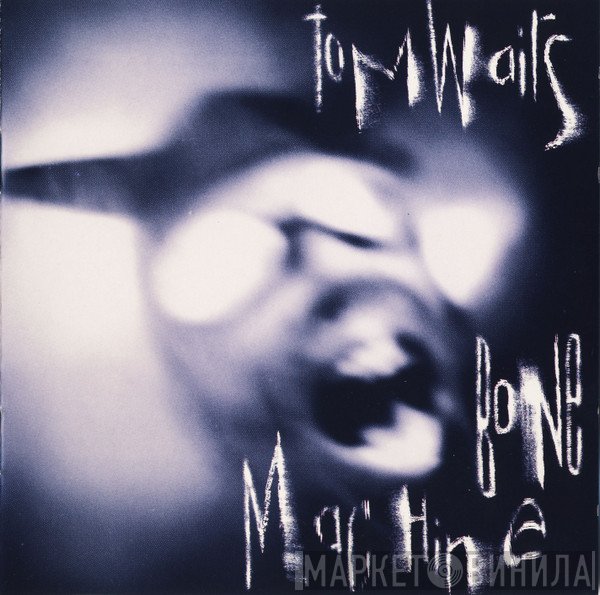Tom Waits  - Bone Machine