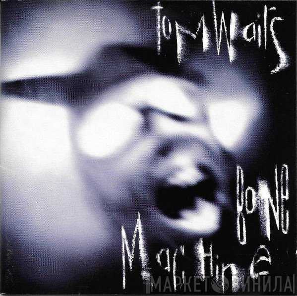 Tom Waits  - Bone Machine