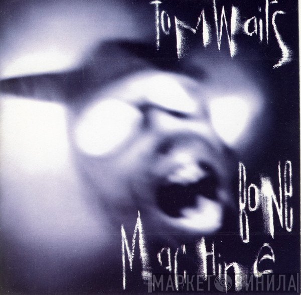 Tom Waits  - Bone Machine