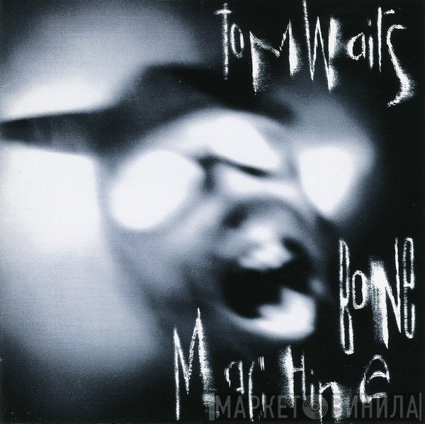 Tom Waits  - Bone Machine