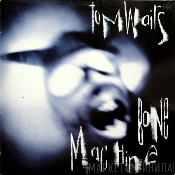 Tom Waits  - Bone Machine