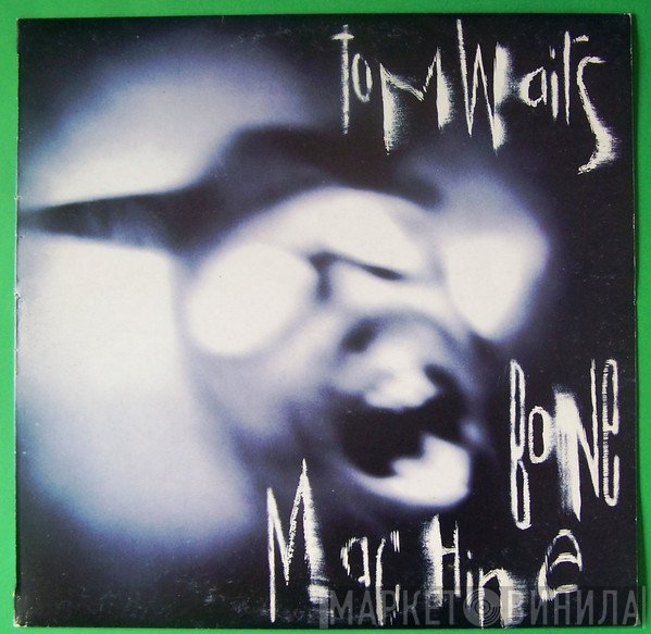 Tom Waits  - Bone Machine