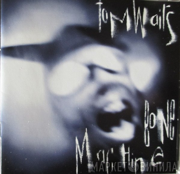 Tom Waits  - Bone Machine