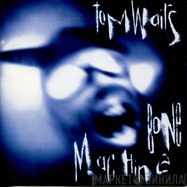Tom Waits  - Bone Machine