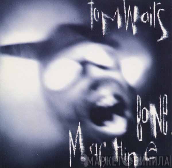 Tom Waits  - Bone Machine