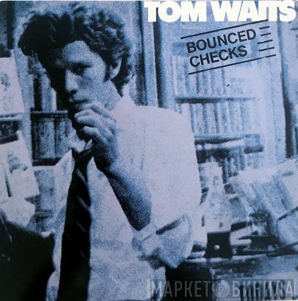Tom Waits  - Bounced Checks