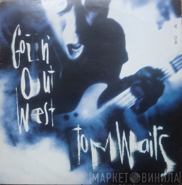 Tom Waits  - Goin' Out West