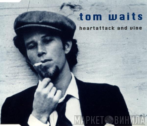 Tom Waits - Heartattack And Vine