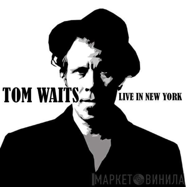 Tom Waits  - Live In New York