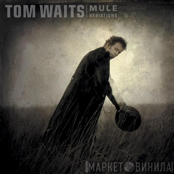 Tom Waits  - Mule Variations