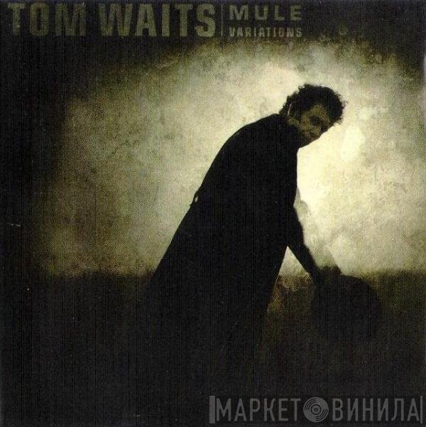 Tom Waits  - Mule Variations