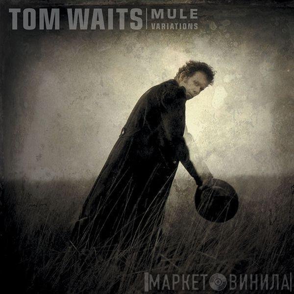 Tom Waits  - Mule Variations