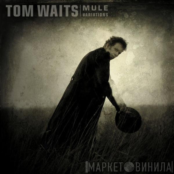 Tom Waits  - Mule Variations