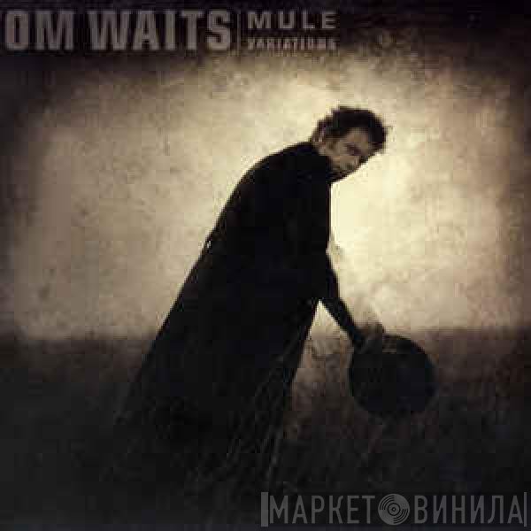 Tom Waits  - Mule Variations
