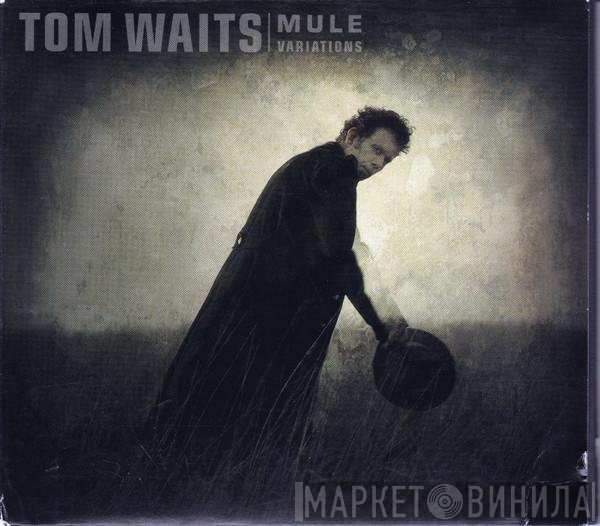 Tom Waits  - Mule Variations