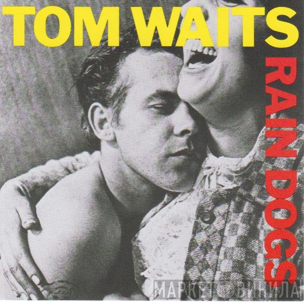 Tom Waits - Rain Dogs