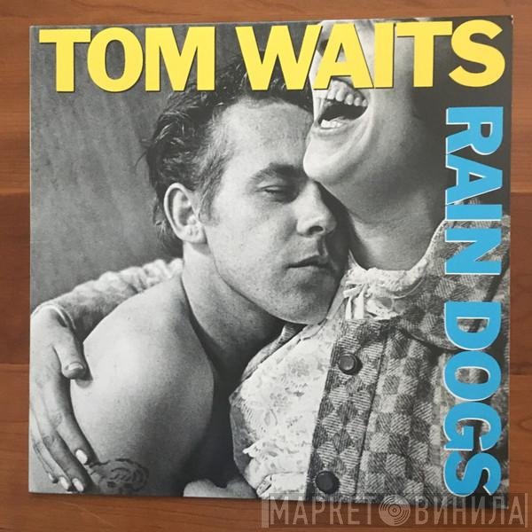 Tom Waits  - Rain Dogs