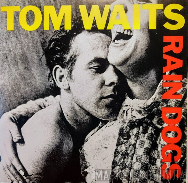 Tom Waits - Rain Dogs