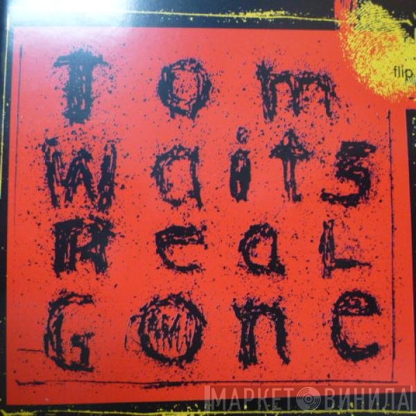 Tom Waits  - Real Gone