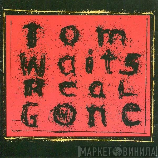 Tom Waits  - Real Gone