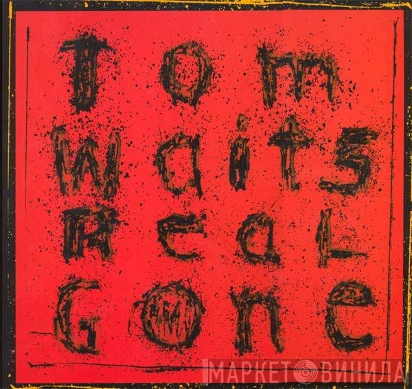 Tom Waits  - Real Gone