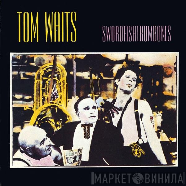 Tom Waits  - Swordfishtrombones