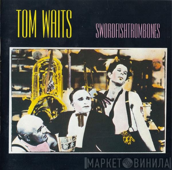Tom Waits  - Swordfishtrombones