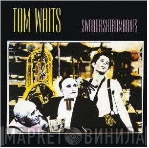 Tom Waits  - Swordfishtrombones