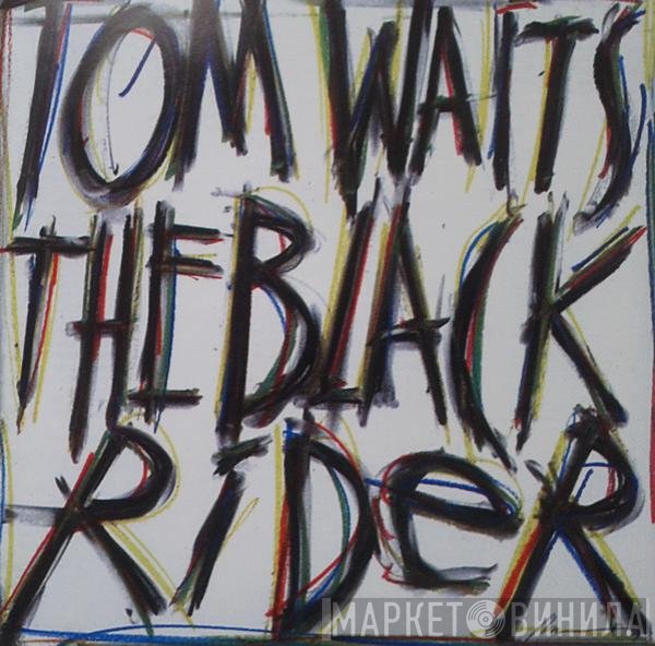 Tom Waits  - The Black Rider