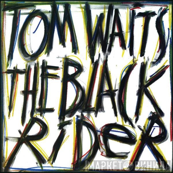 Tom Waits  - The Black Rider