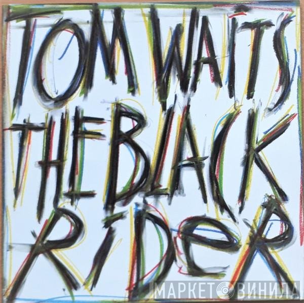 Tom Waits  - The Black Rider